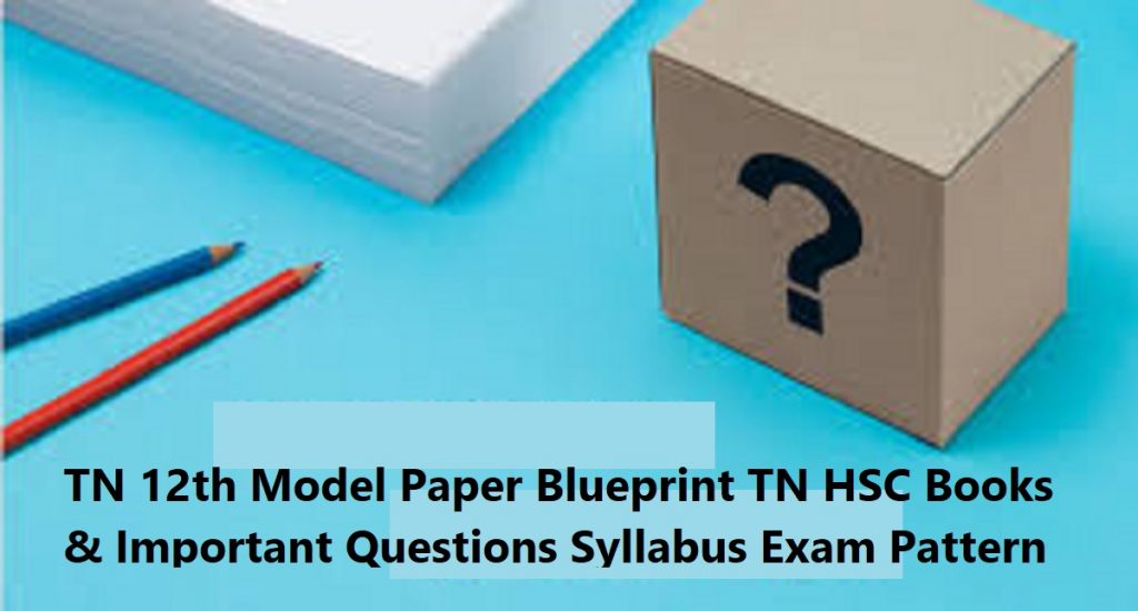 TN 12th Model Paper 2020 Blueprint TN HSC Books & Important Questions Syllabus Exam Pattern 2020